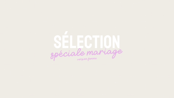 Sélection mode mariage - spéciale femme