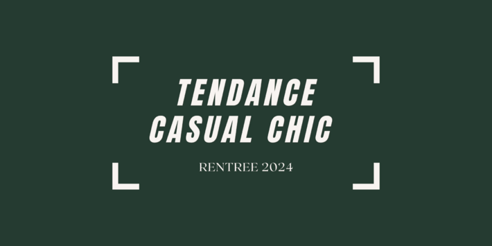 Tendance casual chic : les incontournables mode de la rentrée 2024